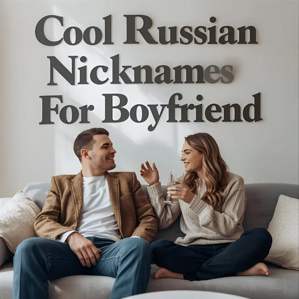 Cool Russian Nicknames For Boyfriend