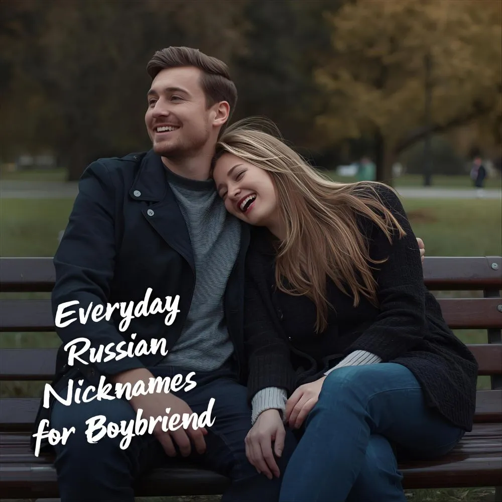 Everyday Russian Nicknames For Boyfriend