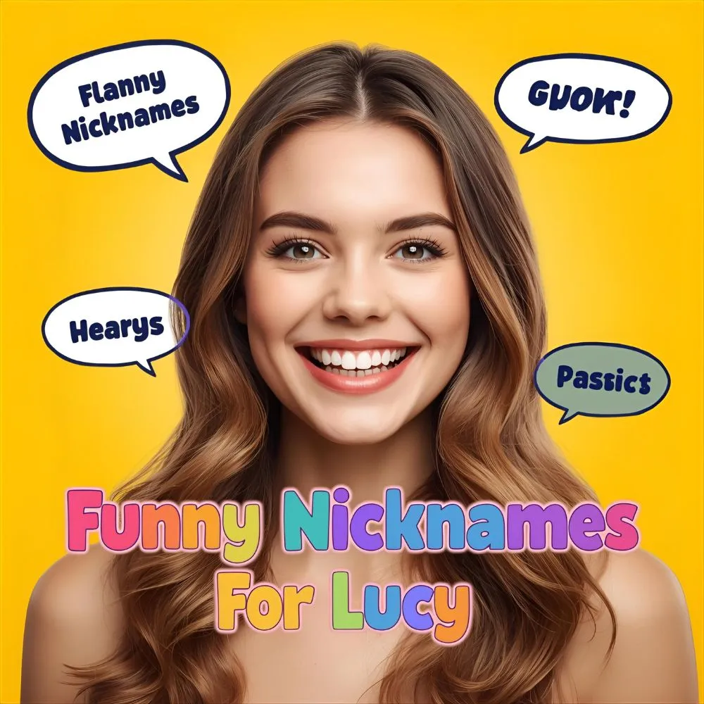 Funny Nicknames For Lucy