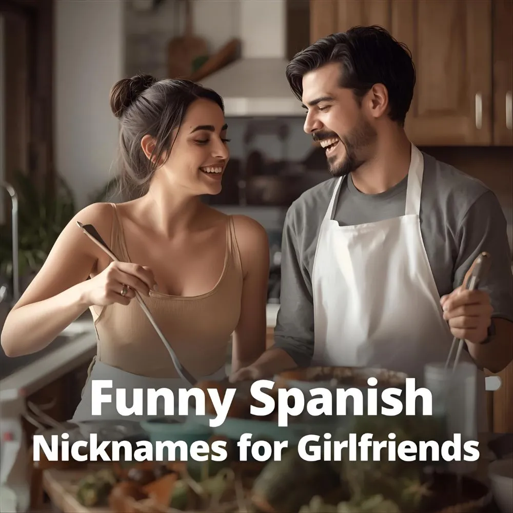Funny Spanish Nicknames for Girlfriends