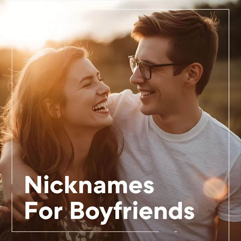 Nicknames For Boyfriends