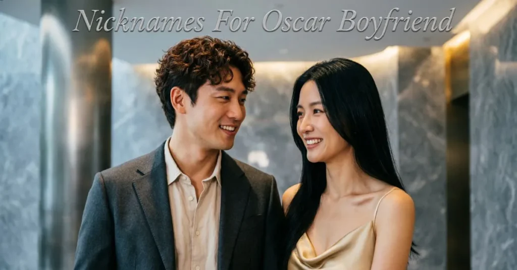 Nicknames For Oscar Boyfriend