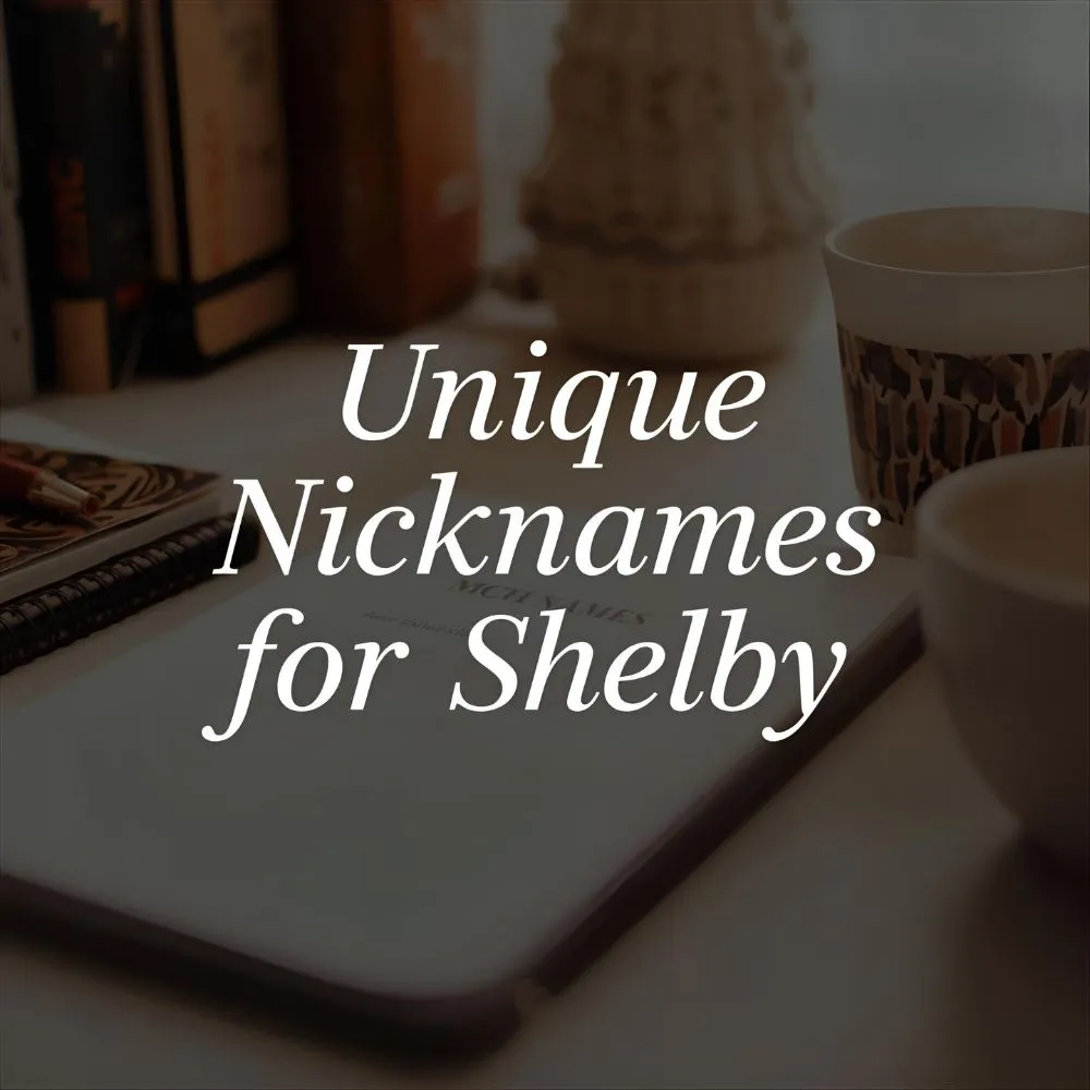 Unique Nicknames For Shelby