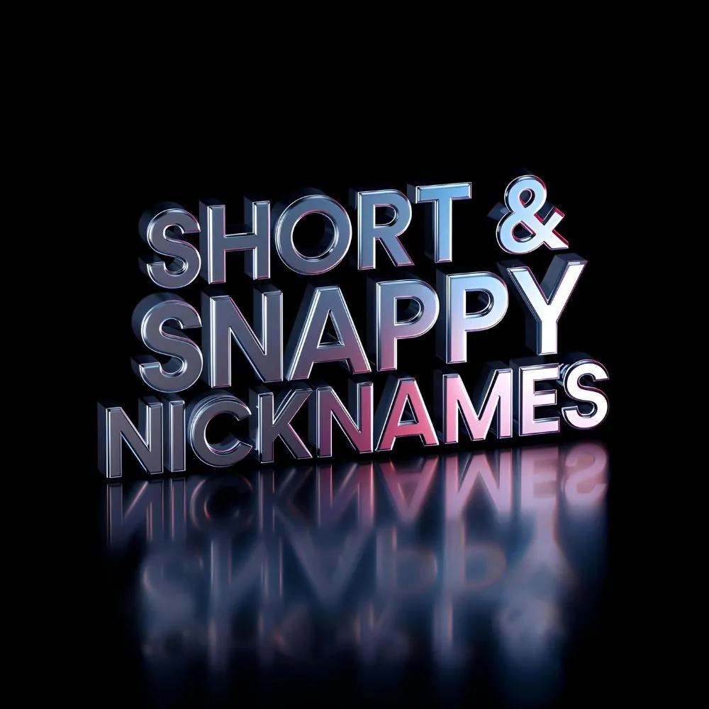 Short & Snappy Nicknames