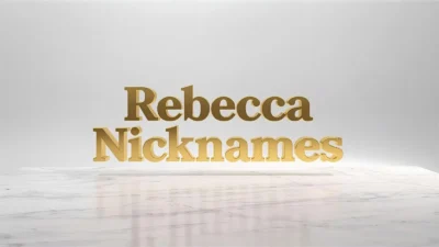Rebecca Nicknames