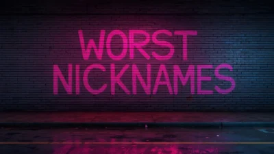 Worst Nicknames