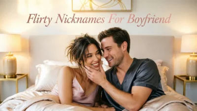 Flirty Nicknames For Boyfriend